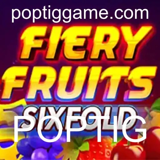 Descubra FieryFruitsSixFold: O Novo Fenômeno dos Jogos com POPTIG