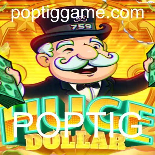 Explorando o Universo do Jogo de Estratégia HugeDollar: PopTig em Destaque