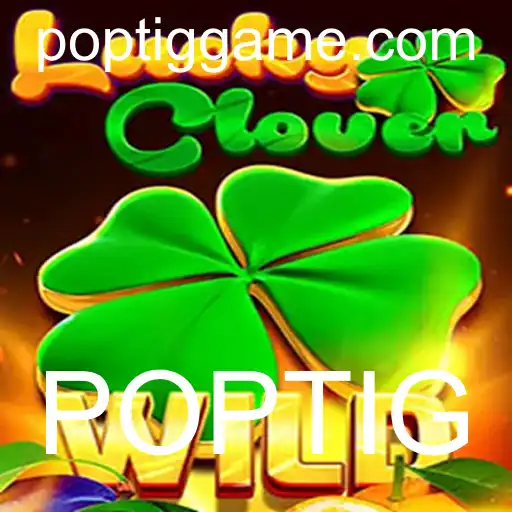 Descubra o Fascinante Mundo de LuckyClover e as Regras do Jogo POPTIG