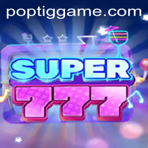 Descubra o Mundo de Super777: Um Jogo Inovador com a Palavra-chave POPTIG